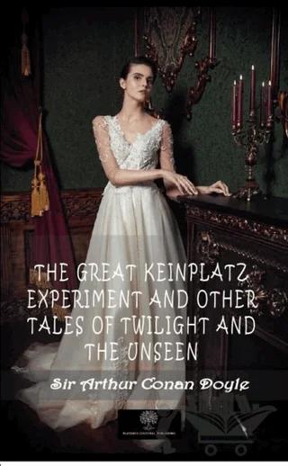 The Great Keinplatz Experiment And Other Tales Of Twilight And The Unseen