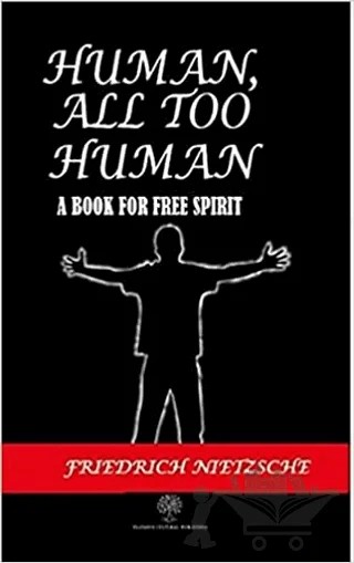 Human All Too Human – Friedrich Wilhelm Nietzsche – Platanus Publishing kitap kapağı