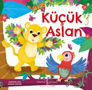 Küçük Aslan – Stephanie Moss – İş Bankası Kültür Yayınları kitap kapağı