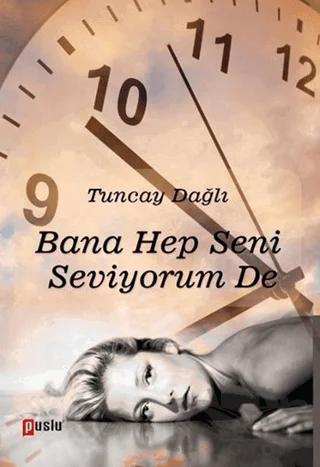 Bana Hep Seni Seviyorum De