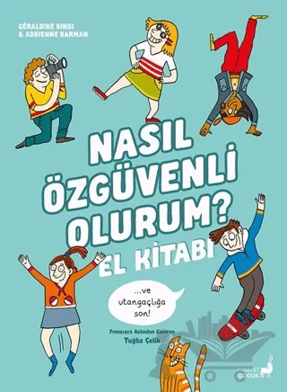 Nasıl Özgüvenli Olurum? - El Kitabı – Geraldine Bindi, Adrienne Barman – Everest Çocuk kitap kapağı