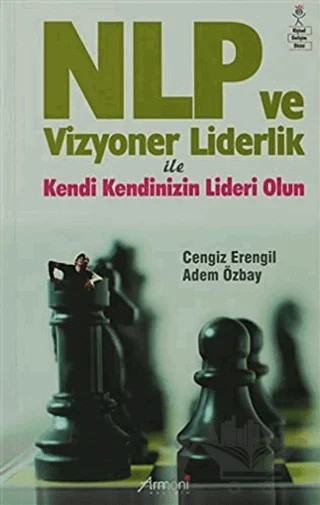 NLP ve Vizyoner Liderlik ile Kendinizin Lideri Olun – Adem Özbay, Cengiz Erengil – Armoni Yayıncılık kitap kapağı