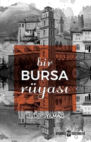Bir Bursa Rüyası – Aybars Yılmaz – Uyanış Yayınevi kitap kapağı
