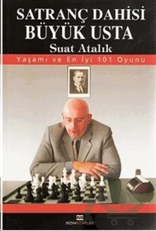 Satranç Dahisi Büyük Usta Suat Atalık