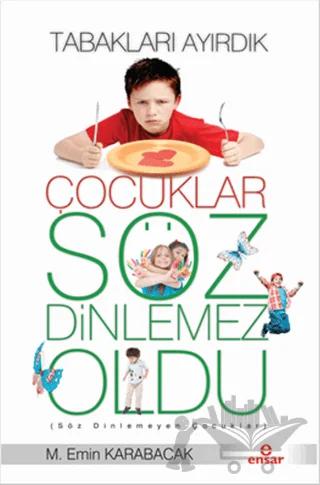 Tabakları Ayırdık Çocuklar Söz Dinlemez Oldu