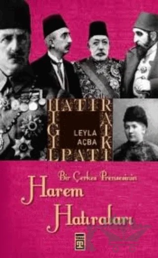 Bir Çerkez Prensesinin Harem Hatıraları – Leyla Açba – Timaş Yayınları kitap kapağı