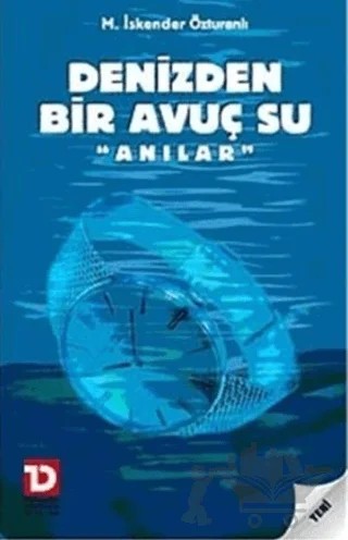 Denizden Bir Avuç Su – M. İskender Özturanlı – Toplumsal Dönüşüm Yayınları kitap kapağı