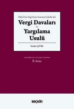 Daha Önce Vergi Davası Açmamış Avukatlar İçinVergi Davaları ve Yargılama Usulü – Serdar Çevik – Seçkin Yayıncılık kitap kapağı