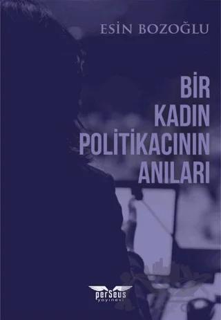 Bir Kadın Politikacının Anıları