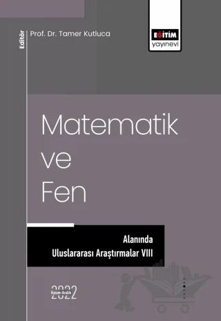 Matematik ve Fen Alanında Uluslararası Araştırmalar VIII
