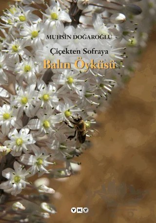 Çiçekten Sofraya Balın Öyküsü – Muhsin Doğaroğlu – Yapı Kredi Yayınları kitap kapağı