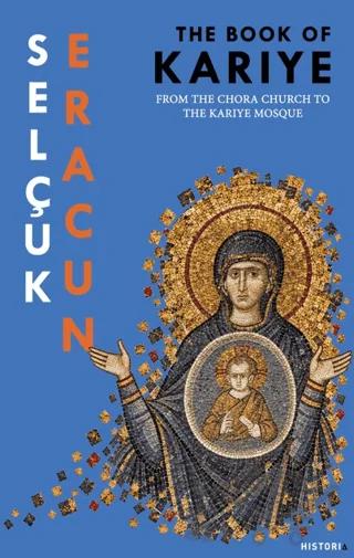 The Book of Kariye – From The Chora Church to The Kariye Mosque