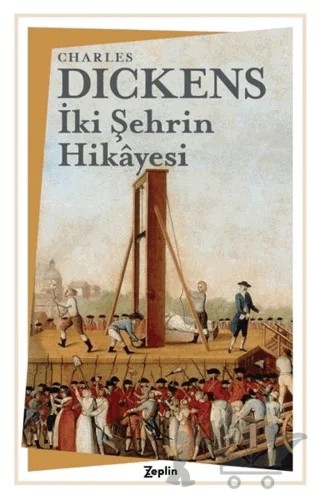İki Şehrin Hikayesi – Charles Dickens – Zeplin Kitap kitap kapağı