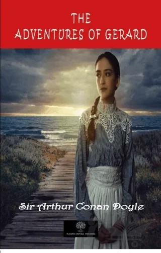 The Adventures of Gerard – Sir Arthur Conan Doyle – Platanus Publishing kitap kapağı