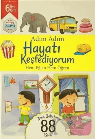 Adım Adım Hayatı Keşfediyorum 6 Yaş - Zeka Geliştiren 88 Soru
