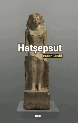 Hatşepsut – Saner Gürdil – Usar Yayınları kitap kapağı
