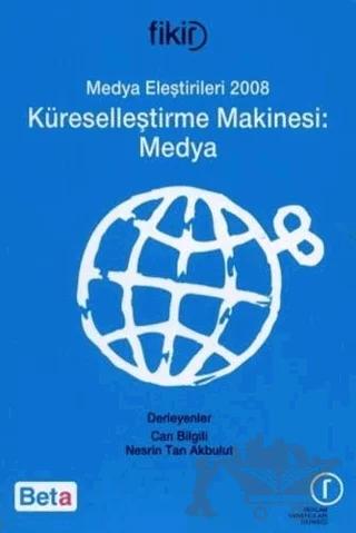 Medya Eleştirileri 2008 Küreselleştirme Makinesi: Medya
