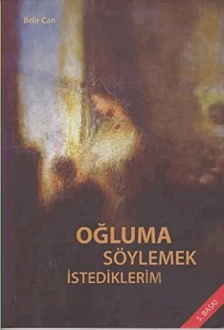 Oğluma Söylemek İstediklerim – Belir Can – Zinde Yayıncılık kitap kapağı