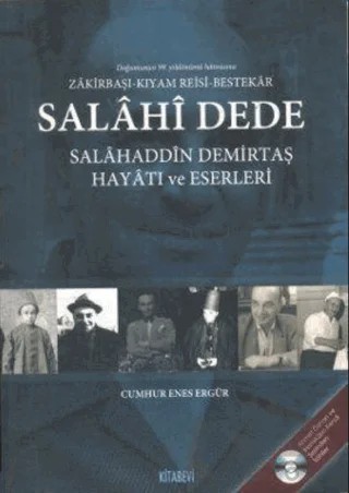 Salahi Dede: Salahaddin Demirtaş Hayatı ve Eserleri – Cumhur Enes Ergür – Kitabevi Yayınları kitap kapağı