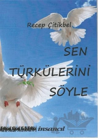 Sen Türkülerini Söyle – Recep Çitikbel – İnsancıl Yayınları kitap kapağı