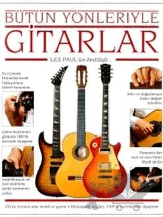 Bütün Yönleriyle Gitarlar