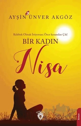 Bir Kadın Nisa – Ayşin Ünver Akgöz – Dorlion Yayınları kitap kapağı