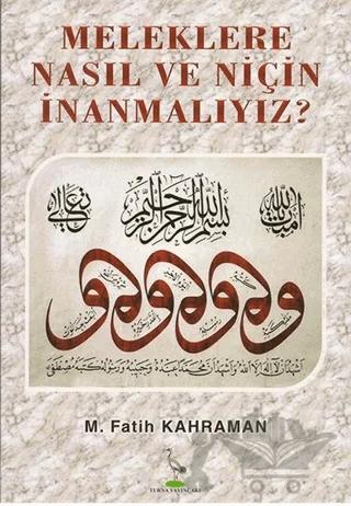 Meleklere Nasıl ve Niçin İnanmalıyız?