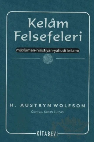 Kelam Felsefeleri – H. Austryn Wolfson – Kitabevi Yayınları kitap kapağı
