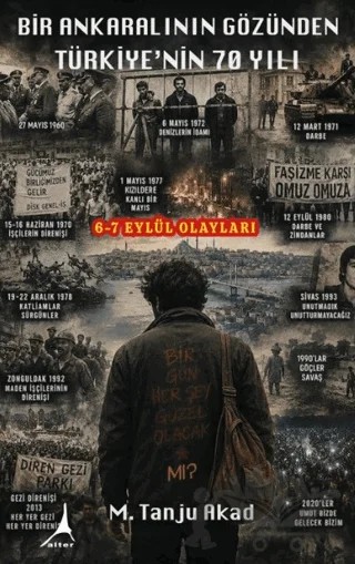 Bir Ankaralının Gözünden Türkiye'nin 70 Yılı – M. Tanju Akad – Alter Yayıncılık kitap kapağı