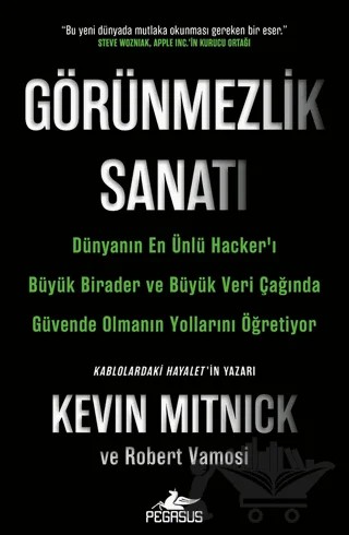 Görünmezlik Sanatı – Kevin Mitnick, Robert Vamosi – Pegasus Yayınları kitap kapağı