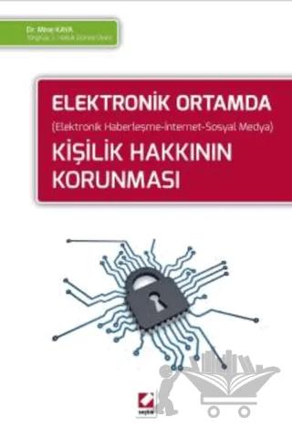 Elektronik Ortamda Kişilik Hakkının Korunması