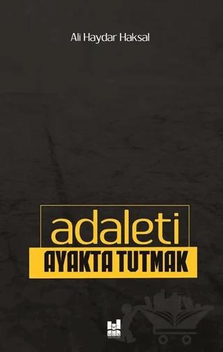 Adaleti Ayakta Tutmak – Ali Haydar Haksal – Mgv Yayınları kitap kapağı