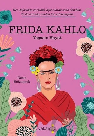 Frida Kahlo – Deniz Eröztoprak – Yakamoz Yayınevi kitap kapağı