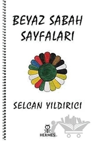Beyaz Sabah Sayfaları – Selcan Yıldırıcı – Hermes Yayınları kitap kapağı