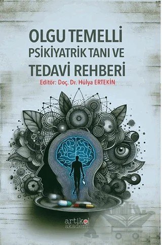 Olgu Temelli Psikiyatrik Tanı ve Tedavi Rehberi – Hülya Ertekin – Artikel Akademi kitap kapağı