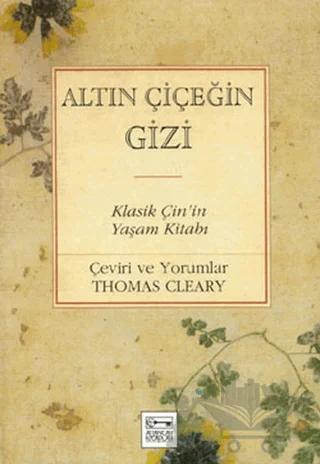 Altın Çiçeğin Gizi Klasik Çin’in Yaşam Kitabı