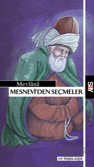 Mesnevi’den Seçmeler - 100 Temel Eser – Mevlana Celaleddin Rumi – Say Yayınları kitap kapağı