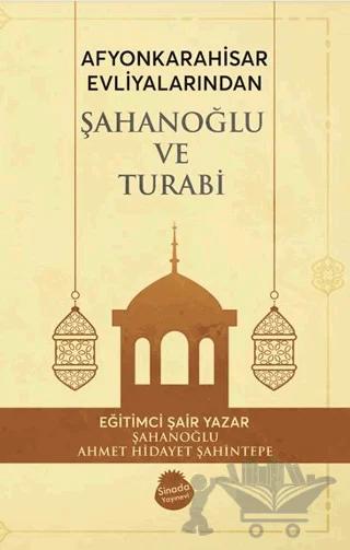 Afyonkrahisar Evliyalarından Şahanoğlu ve Turabi