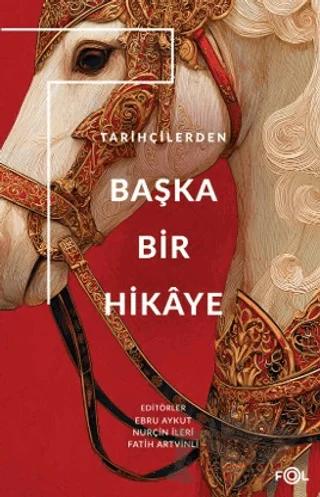 Tarihçilerden Başka Bir Hikâye
