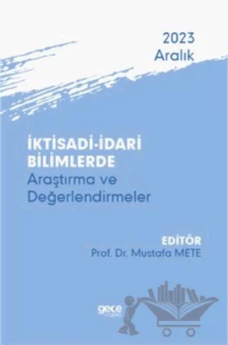 İktisadi - İdari Bilimlerde Araştırma ve Değerlendirmeler - Aralık 2023 – Kolektif – Gece Kitaplığı kitap kapağı