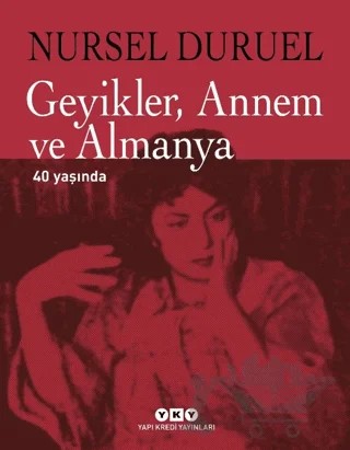 Geyikler, Annem ve Almanya 40 Yaşında – Nursel Duruel – Yapı Kredi Yayınları kitap kapağı