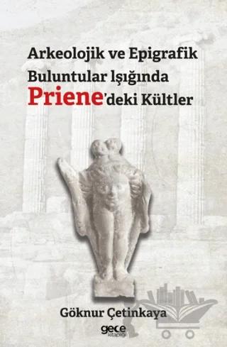Arkeolojik ve Epigrafik Buluntular lşığında Priene'deki Kültler