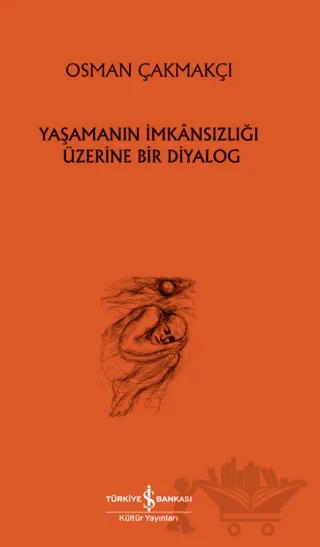 Yaşamanın İmkansızlığı Üzerine Bir Diyalog