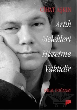 Cihat Aşkın - Artık Melekleri Hissetme Vaktidir – Hilal Doğanay – Pan Yayıncılık kitap kapağı
