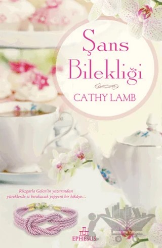 Şans Bilekliği – Cathy Lamb – Ephesus Yayınları kitap kapağı