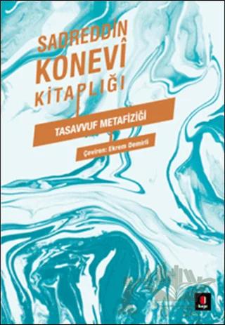 Sadreddin Konevi Kitaplığı - Tasavvuf Metafiziği
