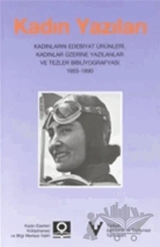 Kadın Yazıları: Kadınların Edebiyat Ürünleri, Kadınlar Üzerine Yazılanlar ve Tezler Bibliyografyası 1955-1990 – Baha Bal – Tarih Vakfı Yurt Yayınları kitap kapağı