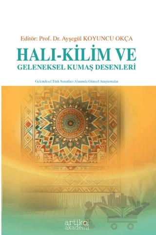 Halı - Kilim ve Geleneksel Kumaş Desenleri – Kollektif – Artikel Akademi kitap kapağı