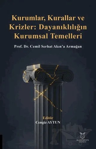 Kurumlar, Kurallar ve Krizler Dayanıklılığın Kurumsal Temelleri – Kolektif – Akademisyen Kitabevi kitap kapağı