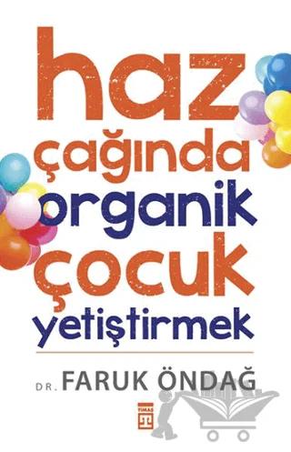 Haz Çağında Organik Çocuk Yetiştirmek – Faruk Öndağ – Timaş Yayınları kitap kapağı
